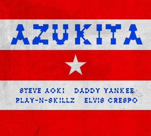 Daddy Yankee ft Steve Aoki ft Play-N-Skillz ft Elvis Crespo - Azukita.mp3
