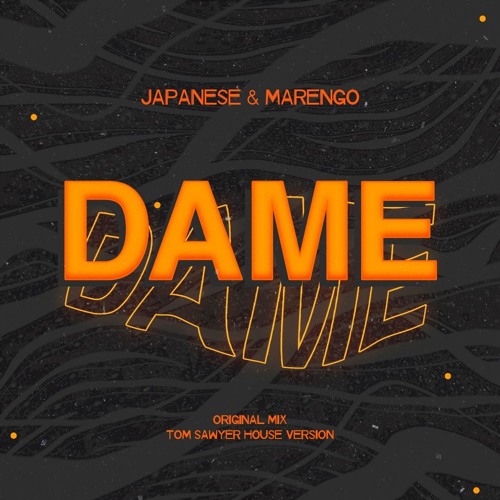 Japanese & Tom Sawyer - Dame Dame (Marengo reggaeton version).mp3