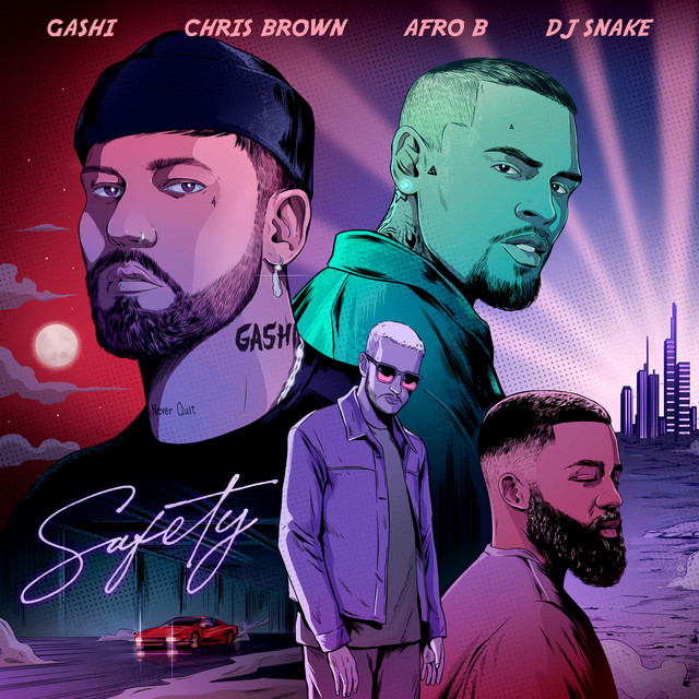 GASHI X Chris Brown X Afro B X DJ Snake - Safety 2020.mp3