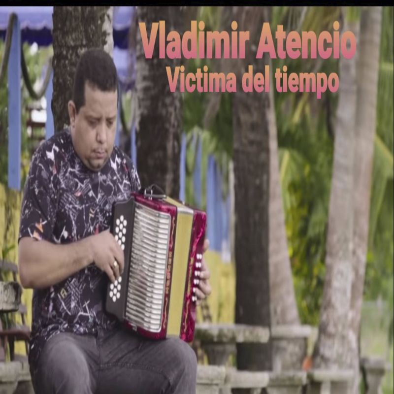 07 VLADIMIR ATENCIO - Victima Del Tiempo.mp3