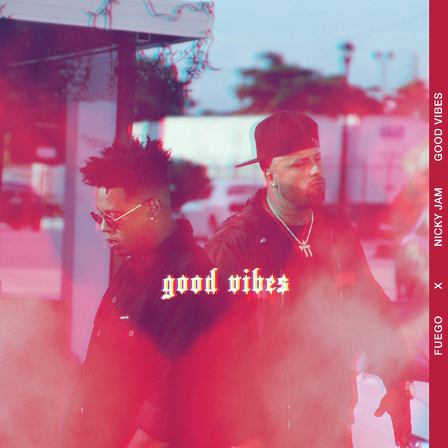 Fuego Ft. Nicky Jam - Good Vibes.mp3