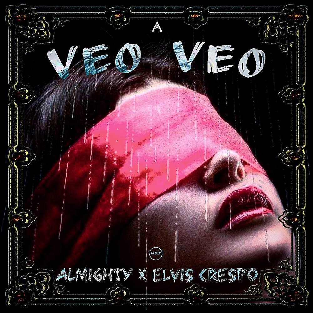 Almighty Ft. Elvis Crespo - Veo Veo.mp3