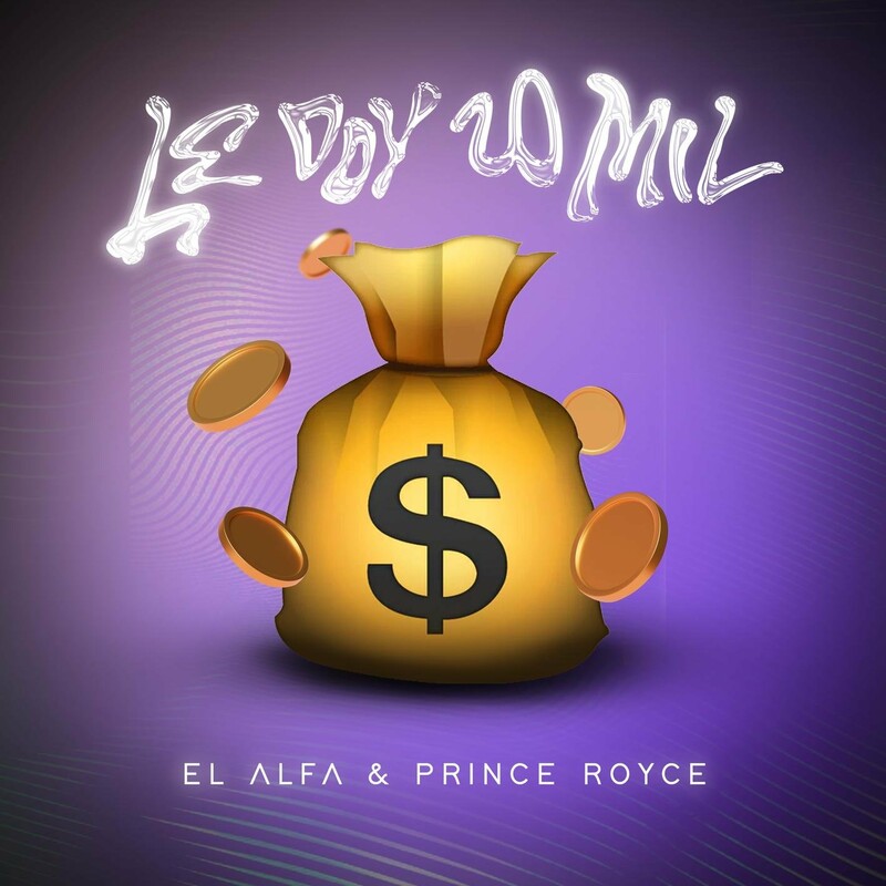El Alfa  y Prince Royce - LE DOY 20 MIL.mp3