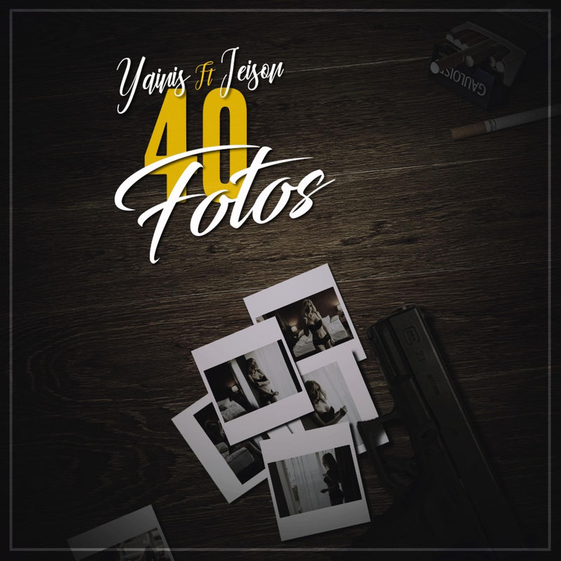 El Yainis - 40 Fotos (feat. Jeyson).mp3