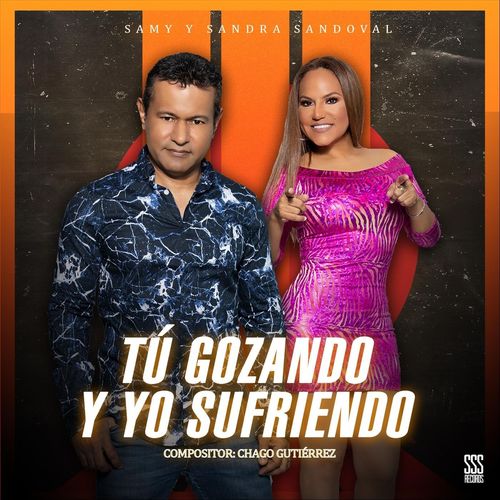 Samy y Sandra Sandoval - Tu Gozando y Yo Sufriendo.mp3